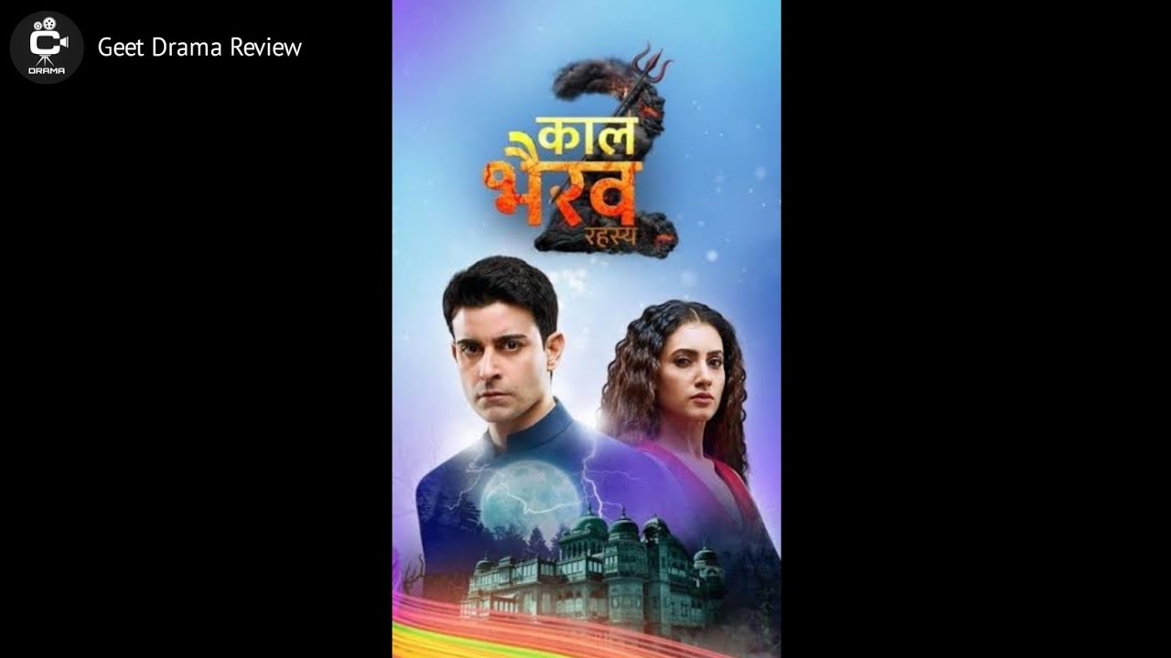 Kaal Bhairav Rahasya 👹 Season - 2 Serial REVIEW By Geet Drama Review
