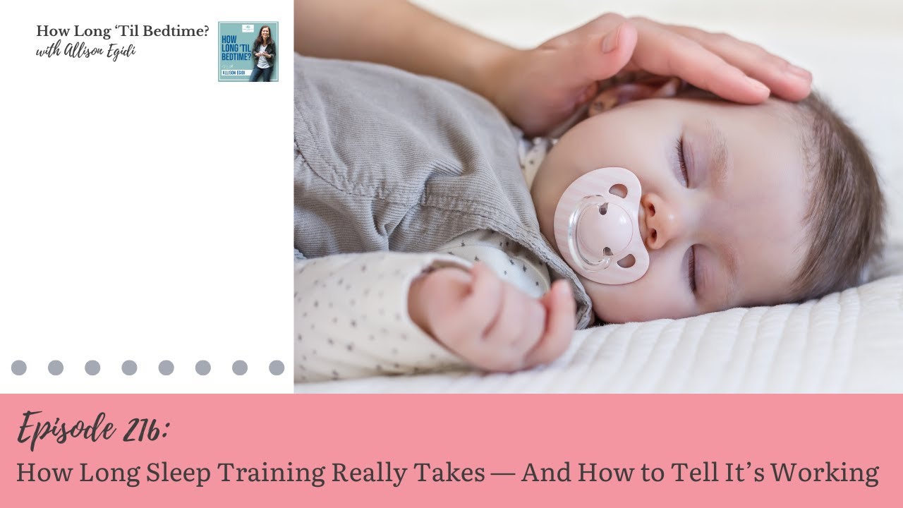 216. How Long Sleep Training Really Takes — And How to Tell It’s Working