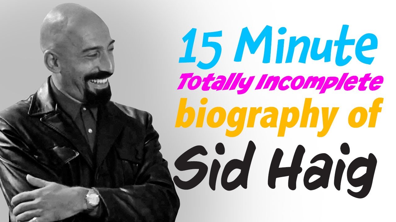 A Brief History of Sid Haig!