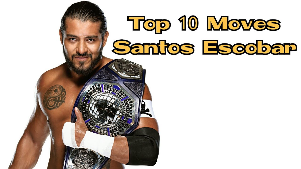 Top 10 Moves of Santos Escobar