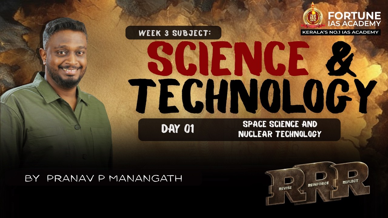 Week 03-Science and Technology | Day 01 Space science and Nuclear Technology