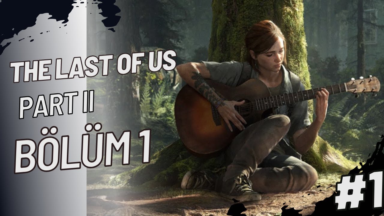 NEREDE KALMIŞTIK? 🔥 | The Last of Us Part II Türkçe Seslendirme (Bölüm1) #thelastofus #elliewilliams