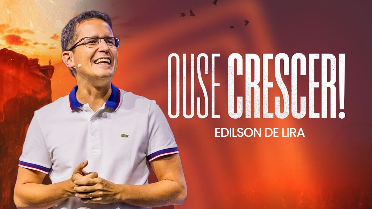 OUSE CRESCER! | EDILSON DE LIRA | 18H | 01/06/25 | VERBO PETROLINA