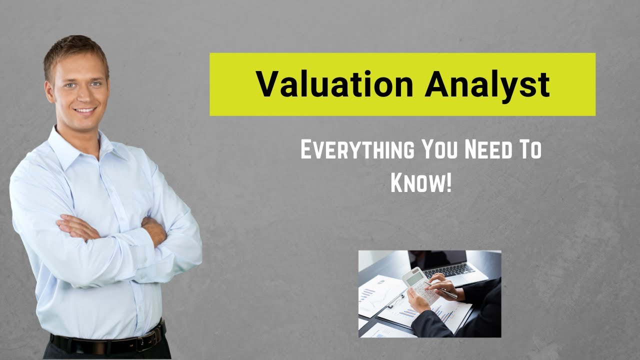 Valuation Analyst | Responsibility | Skills |  Salary