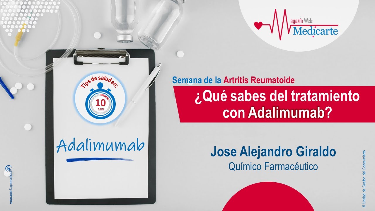 Hablemos del Adalimumab - En la Semana de la Artritis Reumatoide.
