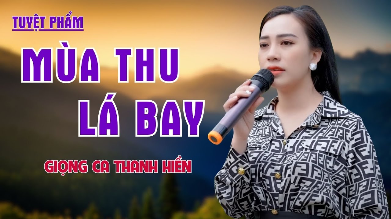 Mùa Thu Lá Bay - Nhạc Trữ Tình Đỉnh Cao - Thanh Hiền