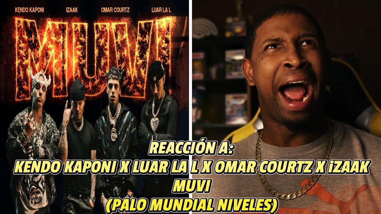 REACCIÓN a KENDO KAPONI❌LUAR LA L❌OMAR COURTZ❌iZAAK | MUVI | QUE CLASEEE PALOOO! 🔥