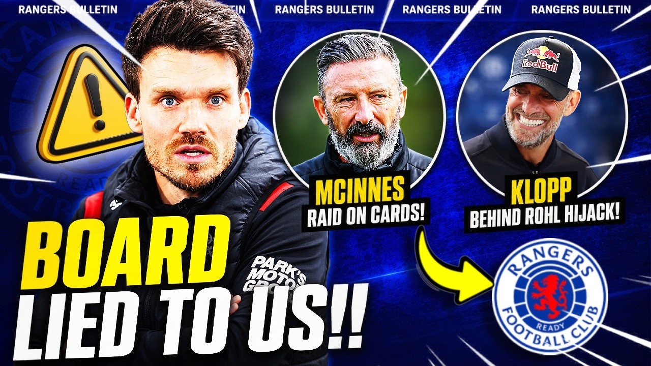 KLOPP BOMBSHELL,&nbsp;BOARD CAUGHT LYING AS SHOCK MCINNES RAID PLOTTED! RANGERS FC NEWS