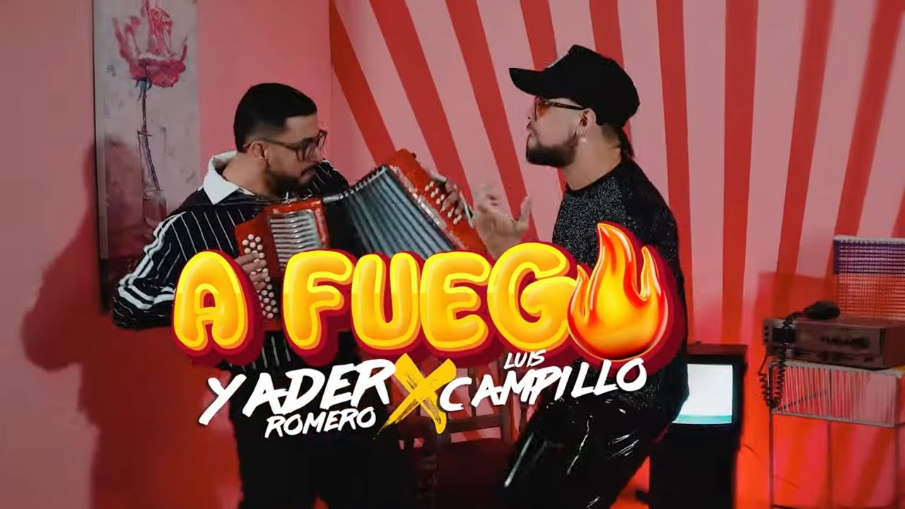 A Fuego - ​⁠Yader Romero & Luis Campillo (Video Oficial)