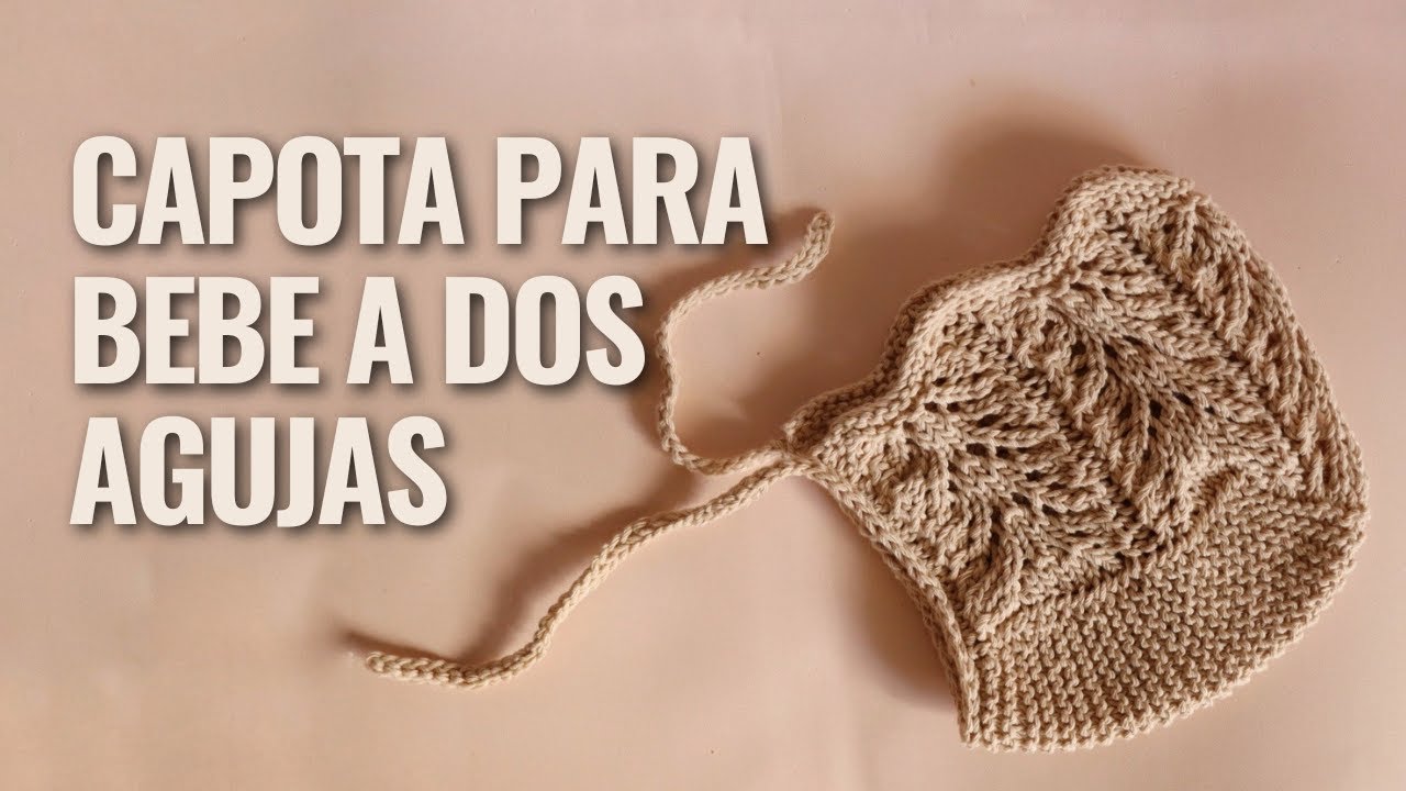 ✨Capota para bebe tejida en dos agujas ¡¡MUY FÁCIL, CUALQUIER NIVEL!! Tutorial tejer punto de bebé.
