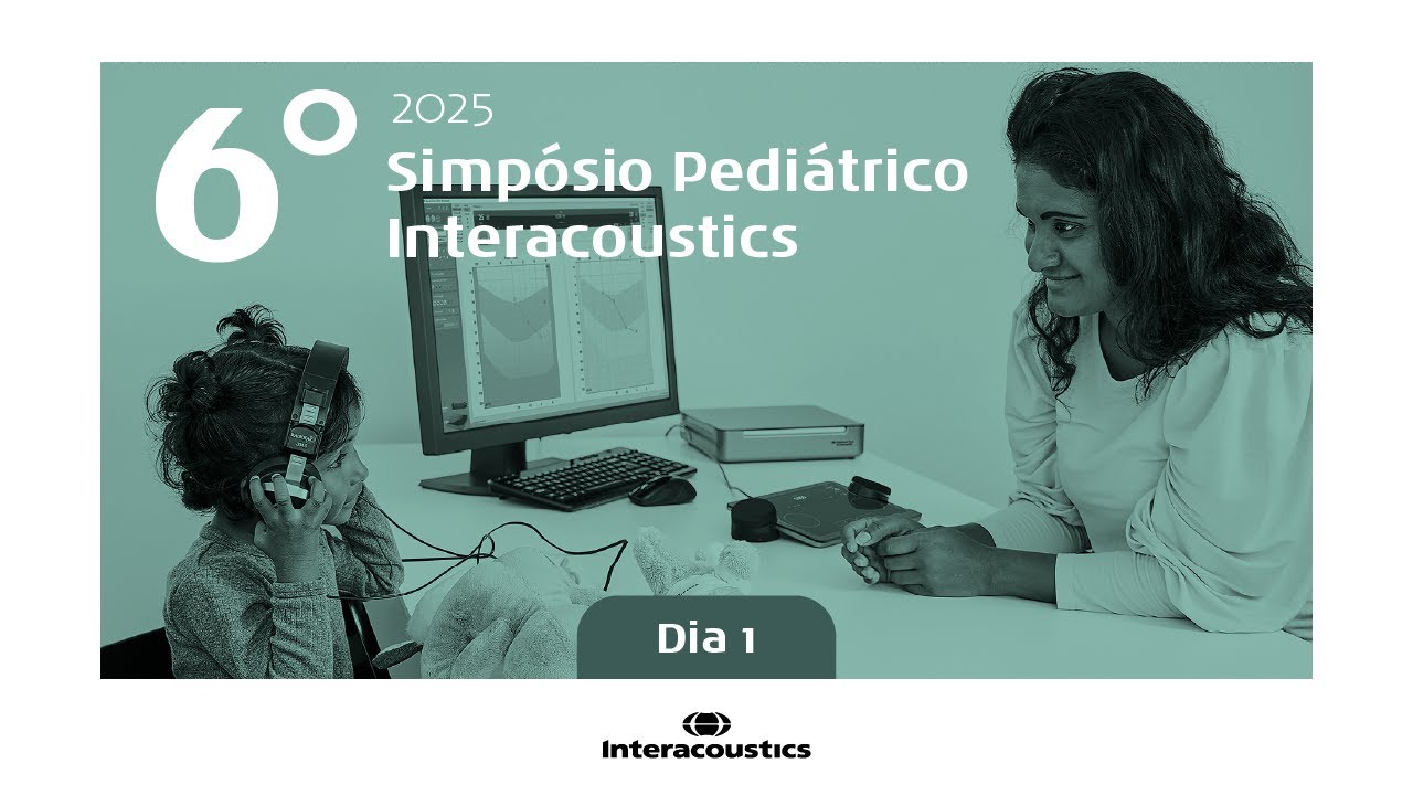 Simpósio Pediátrico Interacoustics 2025 - Dia 1
