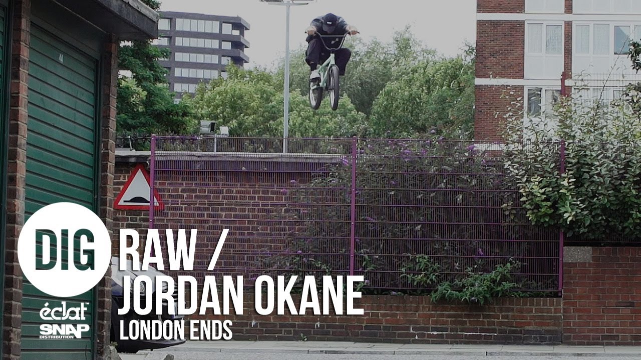 DIG BMX RAW: Jordan Okane - &Eacute;clat 'LONDON ENDS'