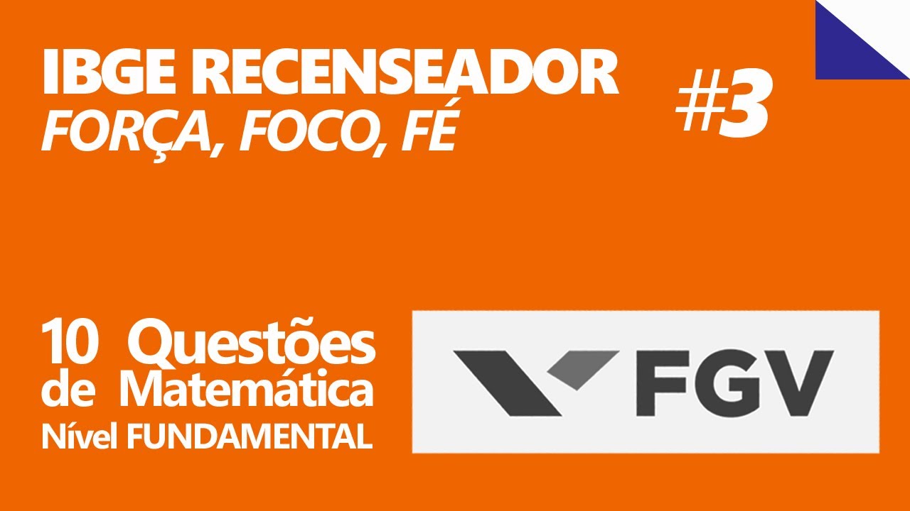 IBGE RECENSEADOR #3 :: 10 QUESTÕES da FGV de nível FUNDAMENTAL :: AULÃO de Matemática :: IBGE 2022