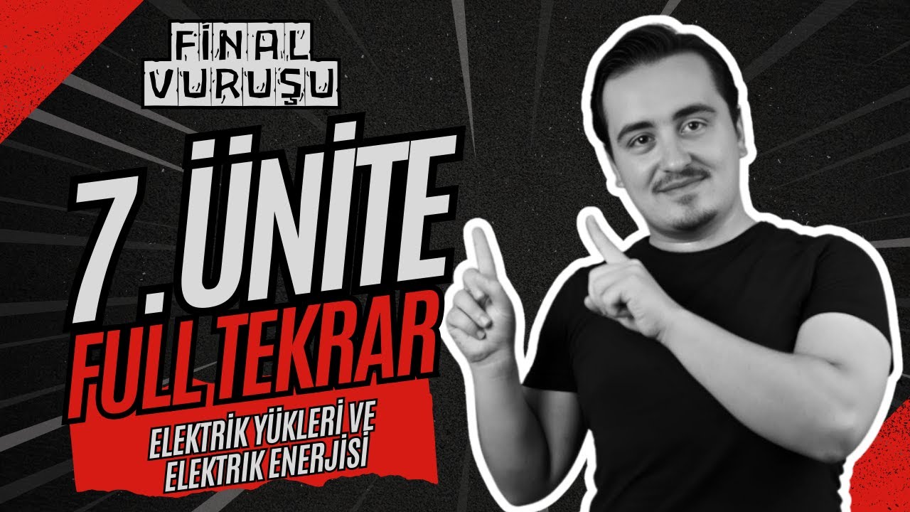7.ÜNİTE ELEKTRİK YÜKLERİ VE ELEKTRİK ENERJİSİ | LGS FİNAL VURUŞU