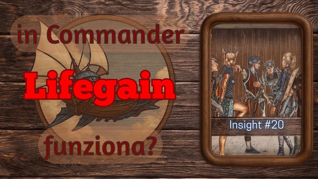 Si può giocare Lifegain in Commander?  | 🧠 Insight