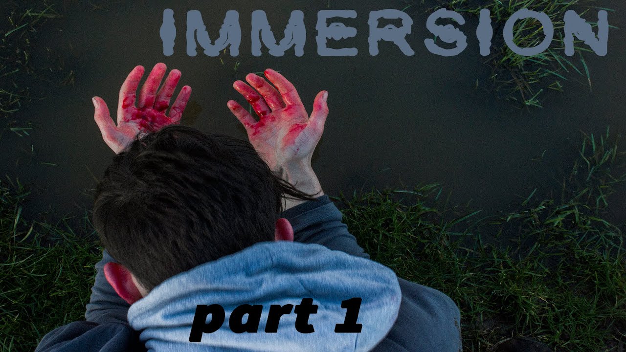 Immersion - Part 1