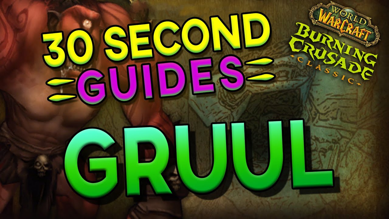 Gruul the Dragonkiller - 30 Second Guides - Gruul's Lair