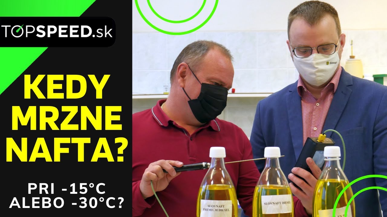 Kedy zamrzne nafta? Pri -15°C, alebo -30°C? Preverili sme to v labákoch...