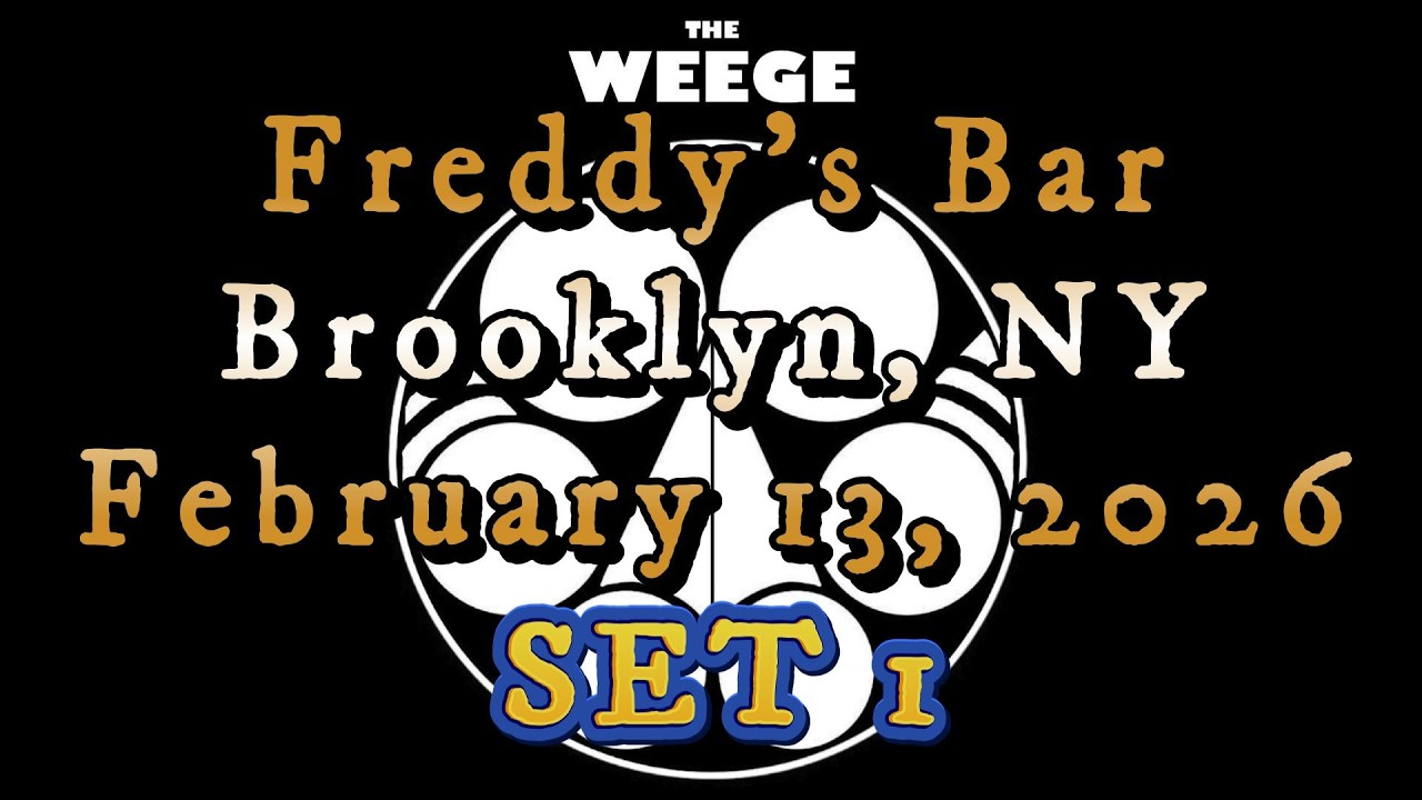 The Weege at Freddy's Bar, Brooklyn, NY 1st Set [2026-02-13, live]