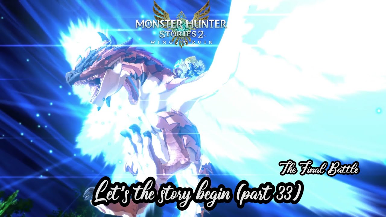 Monster Hunter Stories 2 : Wings of Ruins part 33 (Final Boss)