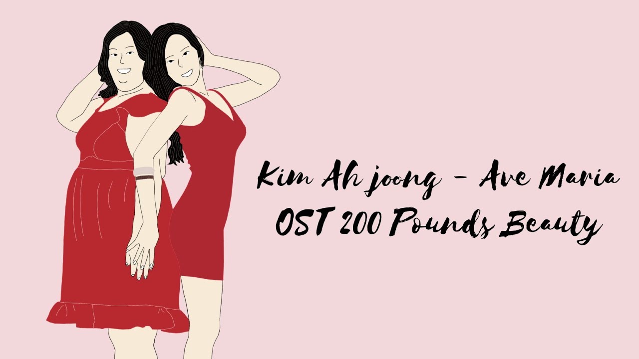 KIM AH JOONG - AVE MARIA OST 200 POUNDS BEAUTY || LIRIK TERJEMAHAN
