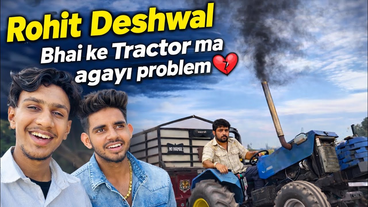 Rohit bai de Tractor ch agyi khrabhi 💔 Tractor vaps panipat chla geya @nishu_deshwal 