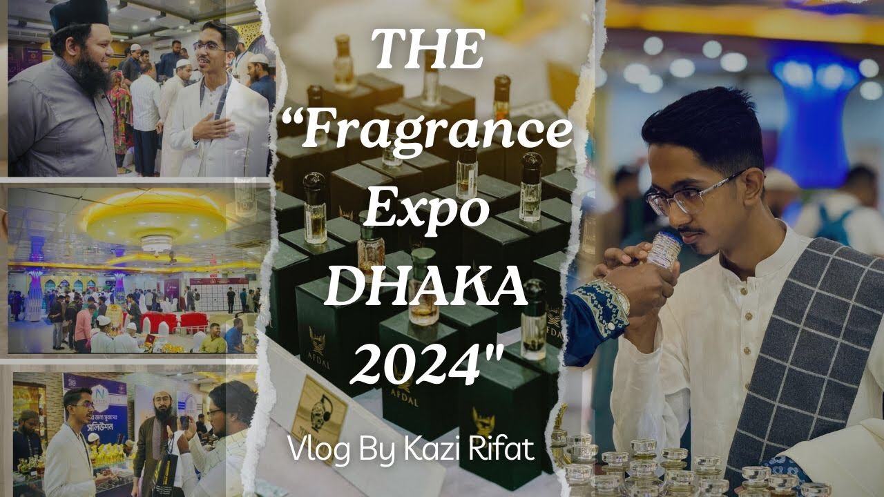 Fragrance Expo Dhaka 2024 ll Kazi Rifat ll The Perfume Club Bangladesh