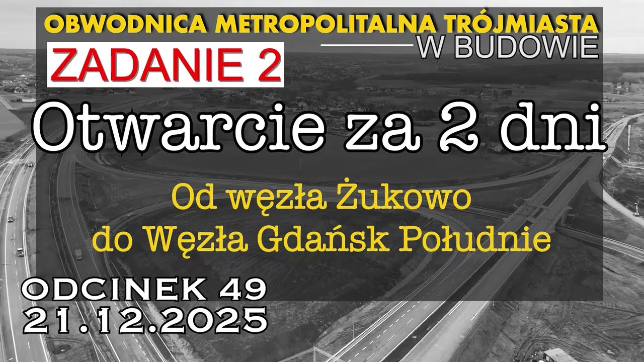 Za 2 dni otwarcie! Obwodnica Metropolitalna Trójmiasta ZADANIE 2 odc.49  - od węzła Żukowo d