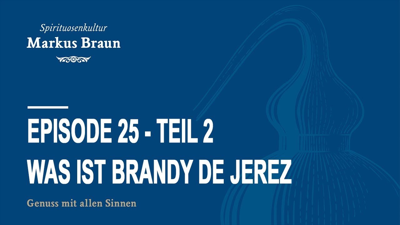 Was ist Brandy de Jerez? - Teil 2