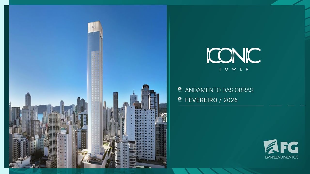 Acompanhamento de obras | Fevereiro 2026 - Iconic Tower | FG Empreendimentos