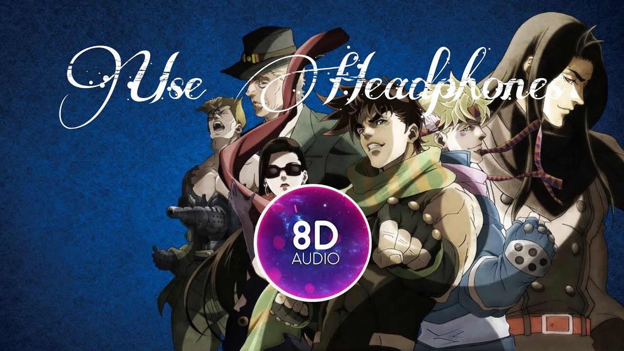 Jojo's Bizzare Adventure Part 2 Battle Tendency Opening-Bloody Stream (8D AUDIO)
