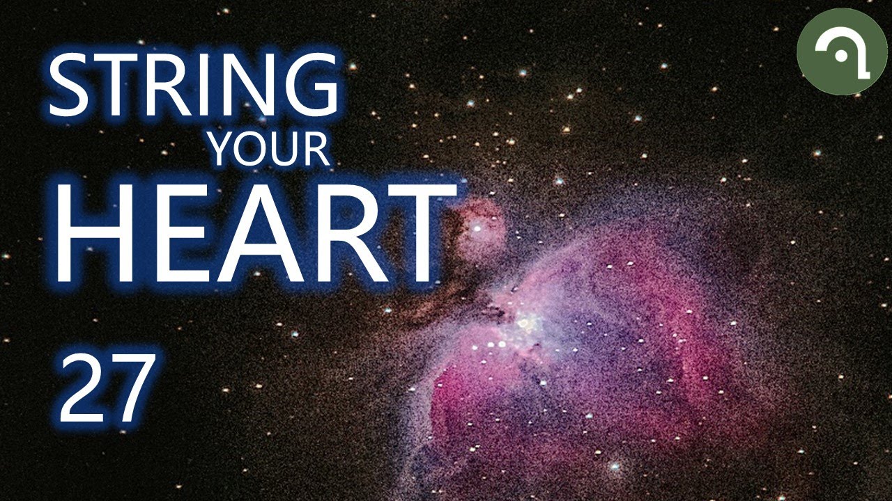 String Your Heart 27: New Adventure (Beautiful String Music: Violin, Cello, Guitar, Harp)