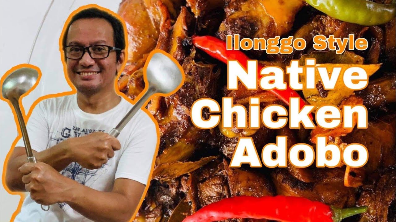 ILONGGO STYLE NATIVE CHICKEN ADOBO NI 'TAY SONNY