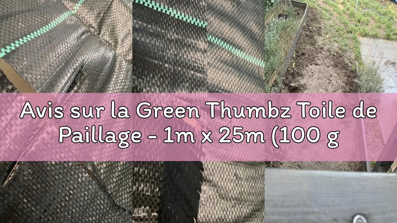 Avis sur la Green Thumbz Toile de Paillage - 1m x 25m (100 g/m²) Géotextile Bache Anti Mauvaise Herb