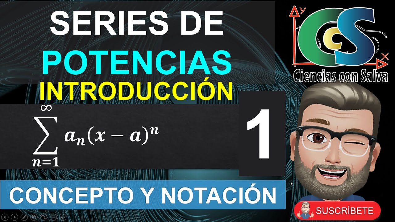 Matemáticas. Series de potencias 1. Introducción.