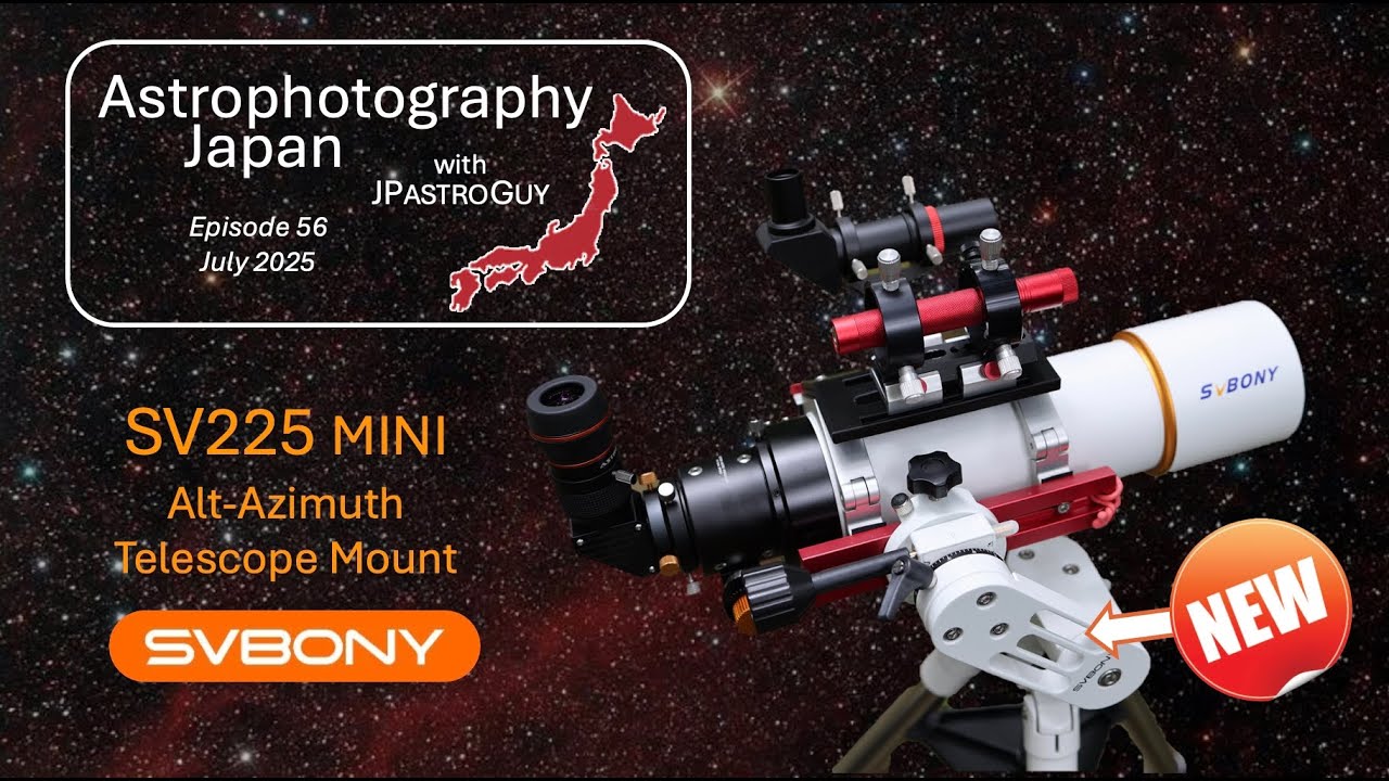 Astrophotography Japan / New SV225 Mini AZ Mount (Episode 56)