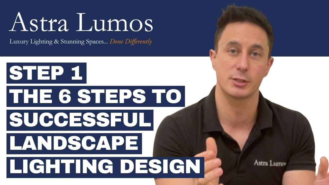 Step 1 | 6 Steps to Successful Landscape Lighting Design | Astra Lumos