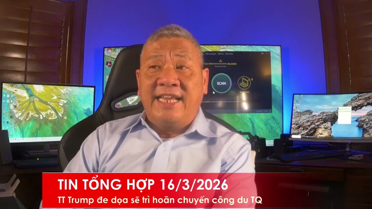 TIN TỔNG HỢP 16/3/2026: TT Trump đe dọa trì hoãn chuyến công du Bắc Kinh, CSTQ lại hù dọa Đài Loan