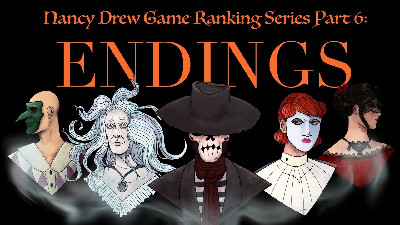 Nancy Drew Game Ranking Series -- Episode Six -- Endings! (Ft. Arglefumph!)