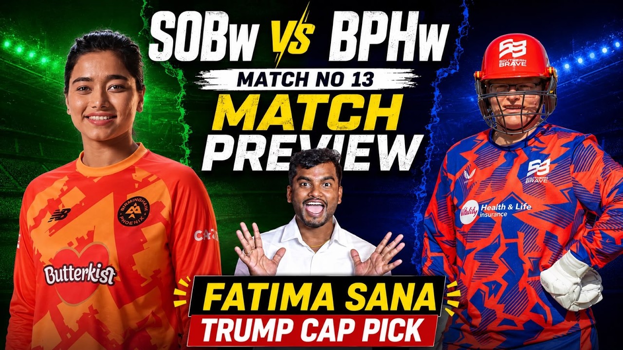 SOBw vs BPHw | Match Prediction | THE100 2026 | MATCH NO 13 | SOBw vs BPHw | Cricket Prediction |