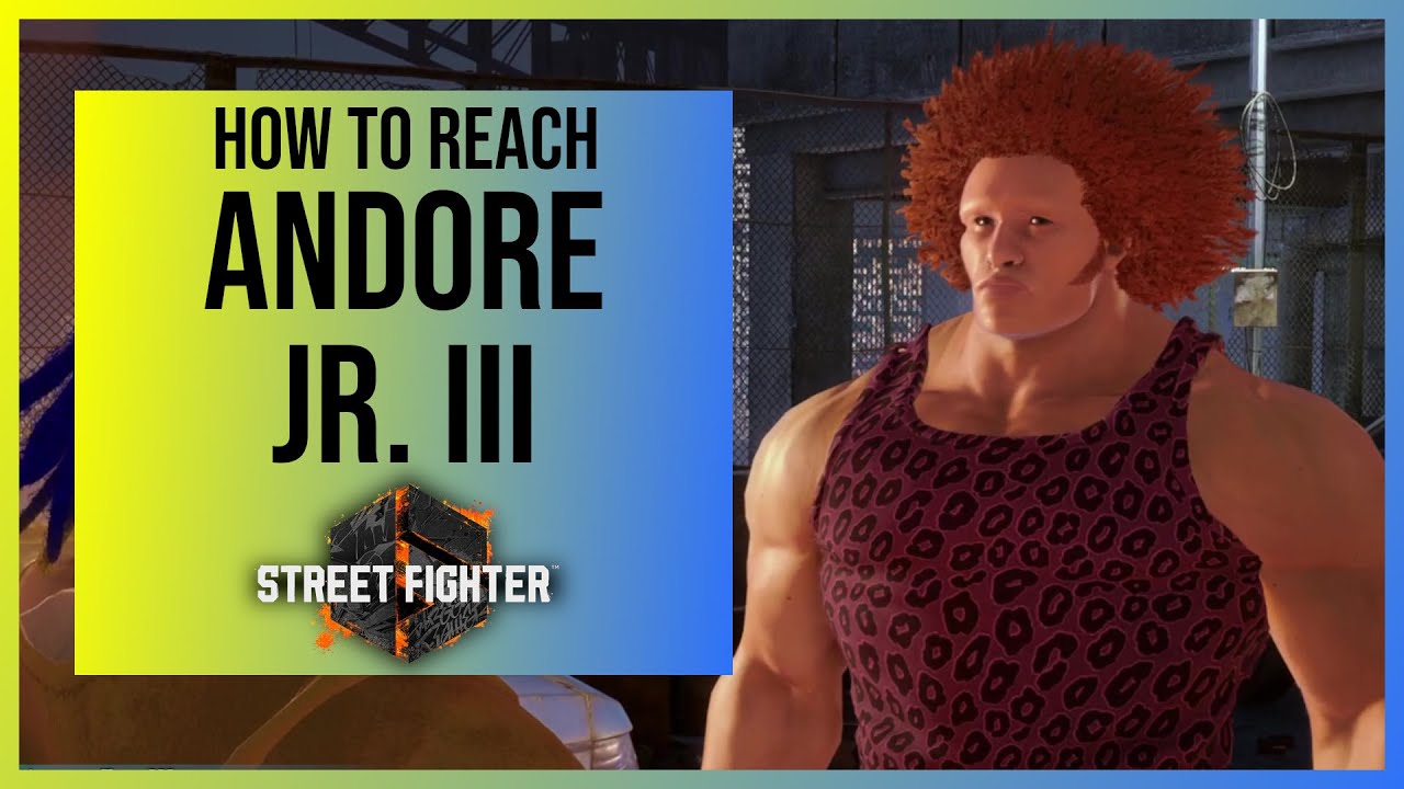 Street Fighter 6: How to reach Andore Jr.  III (Top of Parking Garage)