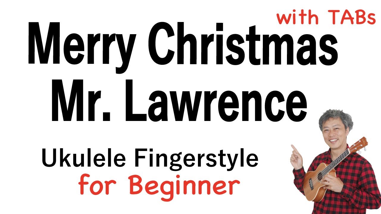 Merry Christmas Mr. Lawrence (Ryuichi Sakamoto) - Beginner [Ukulele Fingerstyle] w/TABs