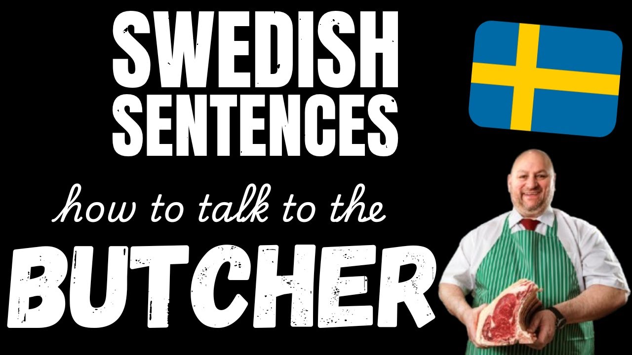 Basic Swedish conversations: Talking to the Butcher | Learn Swedish