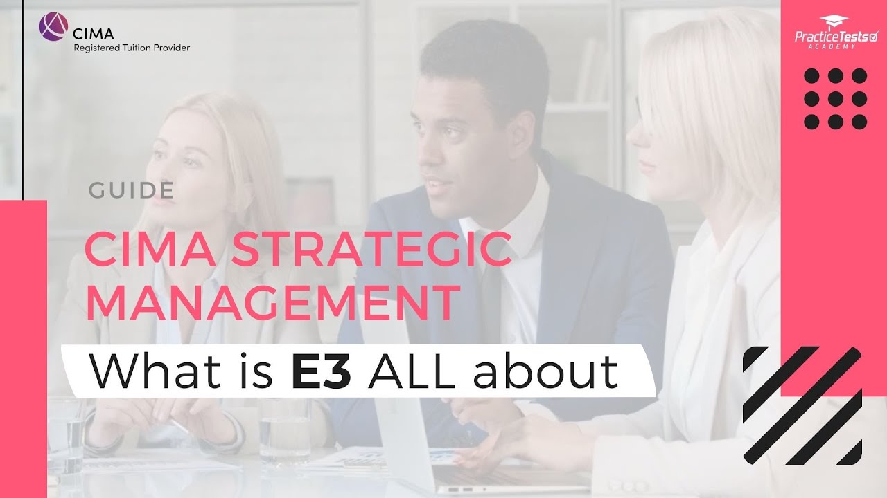 CIMA E3 Guide : Syllabus | Pass Rates | Exam Structure | Tips
