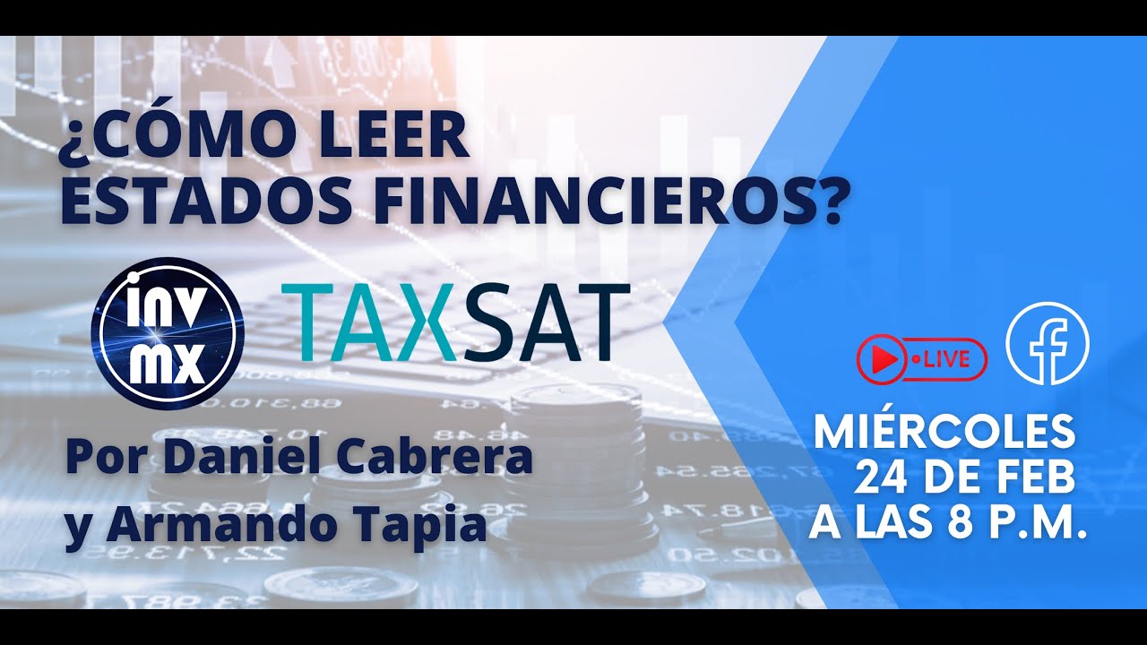 &iquest;C&Oacute;MO LEER LOS ESTADOS FINANCIEROS DE UNA EMPRESA? 🤓📝 |  Inversionistas MX & TAXSAT