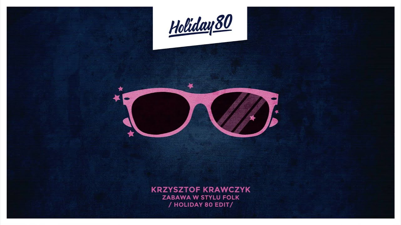 Krzysztof Krawczyk - Zabawa w stylu folk /Holiday 80 Edit/