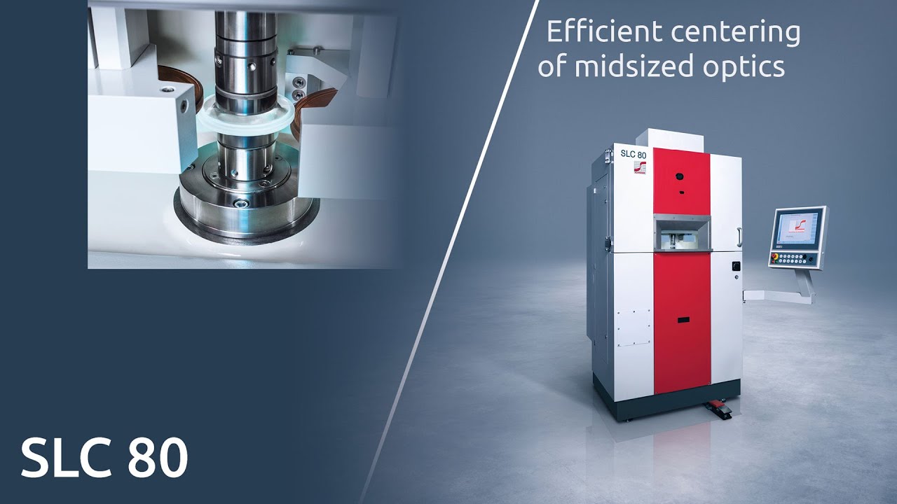 SLC 80 - Centering of Midsized Optics - SCHNEIDER Optical Machines