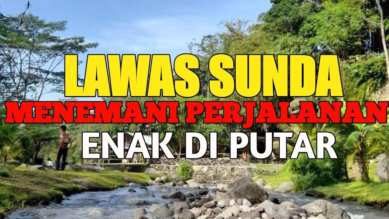 LAGU SUNDA MENEMANI PERJALANAN JAUH || ENAK DI PUTAR SAAT DI MOBIL 