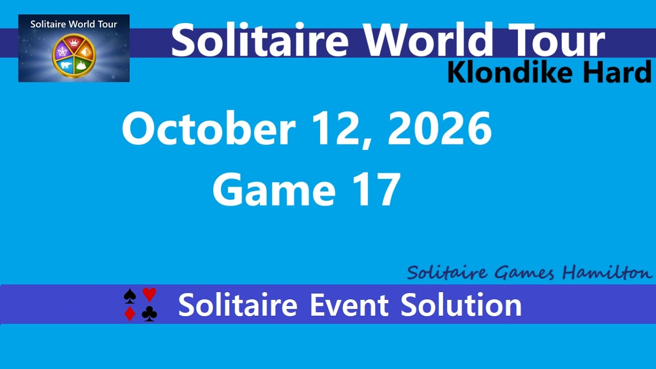 Solitaire World Tour Game #17  | October 12, 2026 Event | Klondike Hard