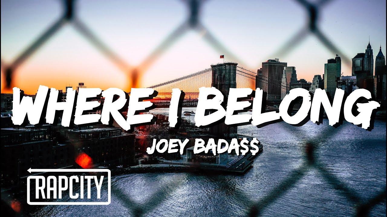 Joey Bada$$ - Where I Belong (Lyrics)
